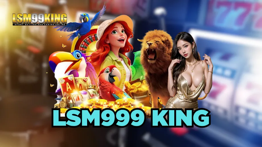lsm99king